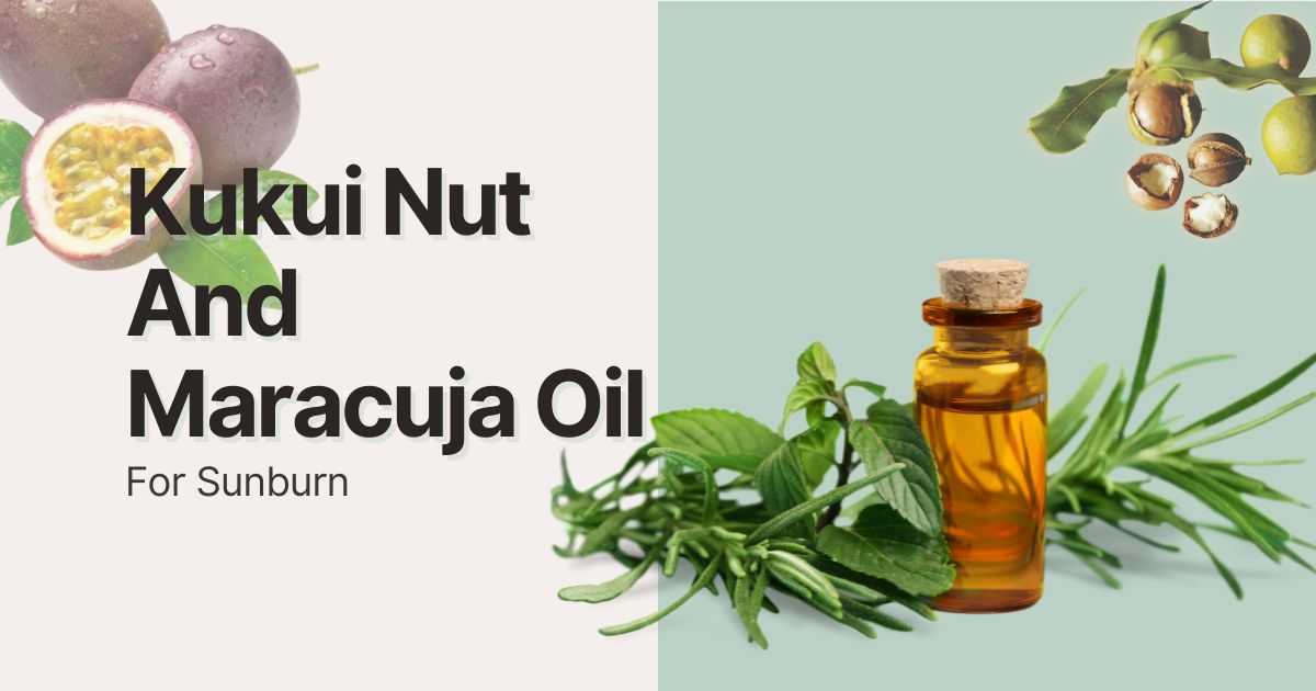 Kukui-Nut-And-Maracuja-Oil-For-Sunburn