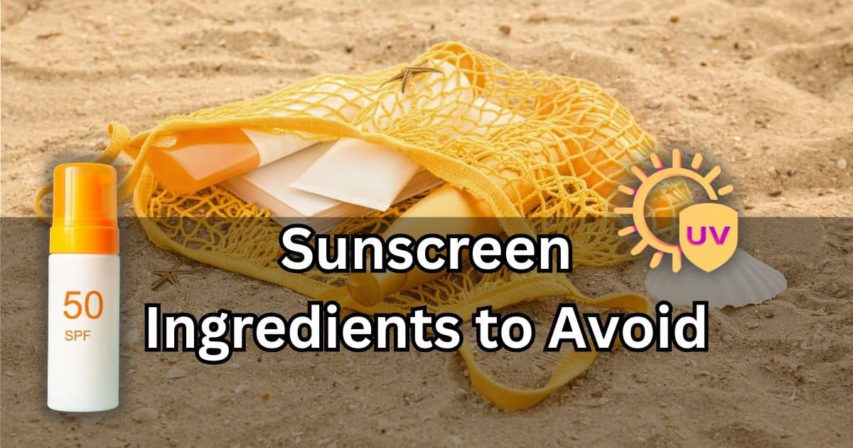 Sunscreen-Ingredients-to-Avoid